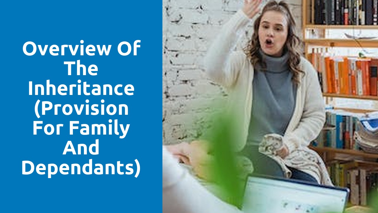 Overview of the Inheritance (Provision for Family and Dependants) Act 1975
