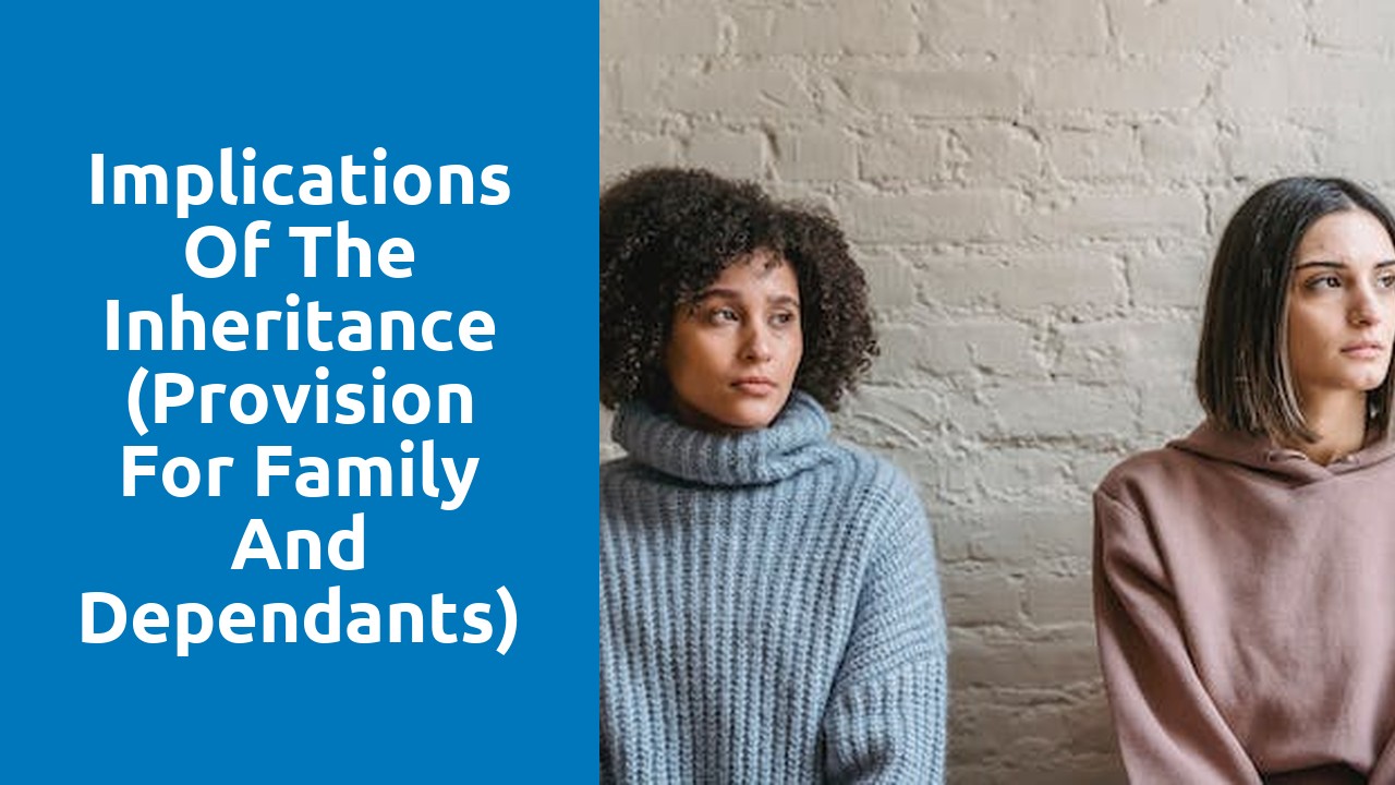 Implications of the Inheritance (Provision for Family and Dependants) Act 1975 in inheritance disputes.